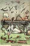 Ireland's Polemical Past: Views of Irish History in Honour of R.V. Comerford