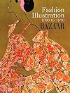 Fashion Illustration, 1930 to 1970: From Harper's Bazaar