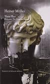 Three Plays: Philoctetes, The Horatian, Mauser (The German List)