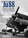 Junkers Ju 88, Vol. 1: Schnellbomber: Development, Production and Technical History