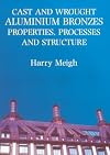 Cast and wrought aluminium bronzes properties, processes and structure
