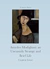 The Uncannily Strange and Brief Life of Amedeo Modigliani