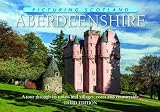 Aberdeenshire Picturing Scotland A Tour Through Its Towns And Villages Coast And Countryside