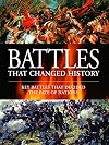 Battles that Changed History