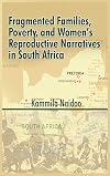 Fragmented families, poverty, and women's reproductive narratives in South Africa