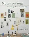 Notes on Yoga: The Legacy of Vanda Scaravelli