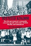 Disunited Kingdom: How the Government's Community Cohesion Agenda Undermines British Identity & Nationhood