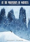 At the Mountains of Madness: A Graphic Novel
