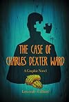 The Case of Charles Dexter Ward: A Graphic Novel
