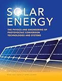 Solar Energy The Physics And Engineering Of Photovoltaic Conversion Technologies And Systems