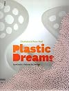 Plastic Dreams: Synthetic Visions in Design