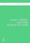 Japan, Turkey and the World of Islam: The Writings of Selcuk Esenbel: The Writings of Selcuk Essenbel