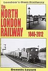 The North London Railway 1846-2012: New Updated and Expanded Version