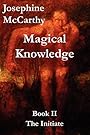 Magical Knowledge Book II - The Initiate - Josephine McCarthy