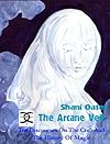 The Arcane Veil: Ten Discourses On The Craft And The History Of Magic - Shani Oates