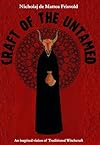 Craft of the Untamed: An inspired vision of traditional witchcraft - Nicholaj de Mattos Frisvold
