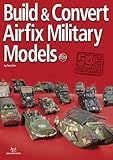 Build And Convert Airfix Military Models