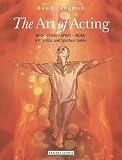 The Art Of Acting Body Soul Spirit Word A Practical And Spiritual Guide
