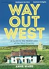 Way Out West: A Guide to the Hidden Joys of the West Country