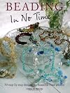Beading in No Time: 50 Step-by-step Designs for Beautiful Bead Jewelry