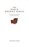 The Dad's Pocket Bible: Everything a Brilliant Father Needs to Know