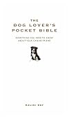 The Dog Lover's Pocket Bible: Everything You Need to Know About Your Canine Friend (Pocket Bibles)