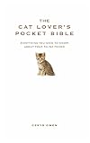 The Cat Lover's Pocket Bible: Everything you need to know about your feline friend (Pocket Bibles)