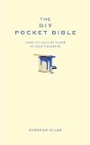 The DIY Pocket Bible: Every DIY Rule of Thumb at Your Fingertips (Pocket Bibles)