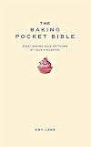 The Baking Pocket Bible: Every Baking Rule of Thumb at Your Fingertips