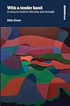 With a tender hand : a resource book for eldership and oversight