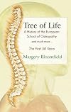 Tree of Life: A History of the European School of Osteopathy - and Much More... (First)