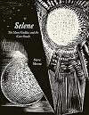 Selene: The Moon Goddess and the Cave Oracle (Strange Attractor Press)