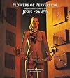 Flowers of Perversion, Volume 2: The Delirious Cinema of Jesús Franco (Strange Attractor Press)