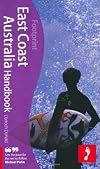 East Coast Australia Handbook, 4th: Travel guide to East Coast Australia (Footprint - Handbooks)
