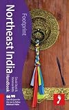 Northeast India Handbook, 2nd: Travel Guide to Northeast India (Footprint - Handbooks)