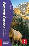 Western Canada Handbook, 4th (Footprint - Handbooks)