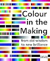 Colour in the Making: From Old Wisdom to New Brilliance