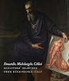 Donatello, Michelangelo, Cellini: Sculptors' Drawings from Renaissance Italy (Isabella Stewart Gardner Museum, Boston)