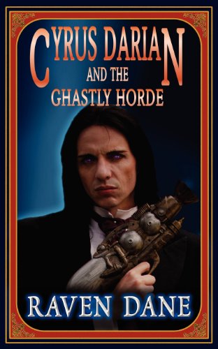 Cyrus Darian and the Ghastly Horde