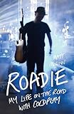 Roadie My Life On The Road With Coldplay