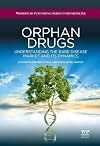 Orphan Drugs: Understanding the Rare Disease Market and its Dynamics (Woodhead Publishing Series in Biomedicine)