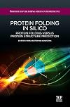 Protein Folding in Silico: Protein Folding Versus Protein Structure Prediction (Woodhead Publishing Series in Biomedicine)