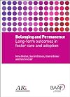 Belonging and Permanence: Outcomes in Long-term Foster Care and Adoption