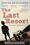 The Last Resort: a Memoir of Zimbabwe