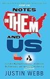Notes on Them and Us : From the Mayflower to Obama - the British, the Americans and the special essential relationship