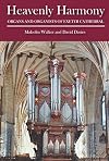 Heavenly harmony : organs and organists of Exeter Cathedral