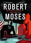 Robert Moses: The Master Builder of New York City