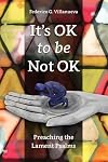 It's OK to Be Not OK: Preaching the Lament Psalms