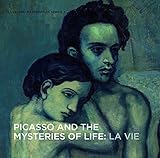 Picasso and the Mysteries of Life: La Vie (Cleveland Masterwork Series, 1)