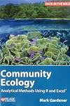 Community Ecology: Analytical Methods Using R and Excel (Data in the Wild)